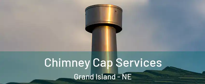  Chimney Cap Services Grand Island - NE