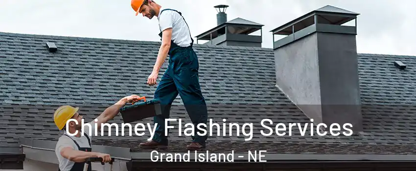 Chimney Flashing Services Grand Island - NE