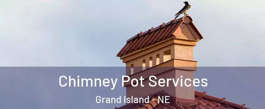  Chimney Pot Services Grand Island - NE
