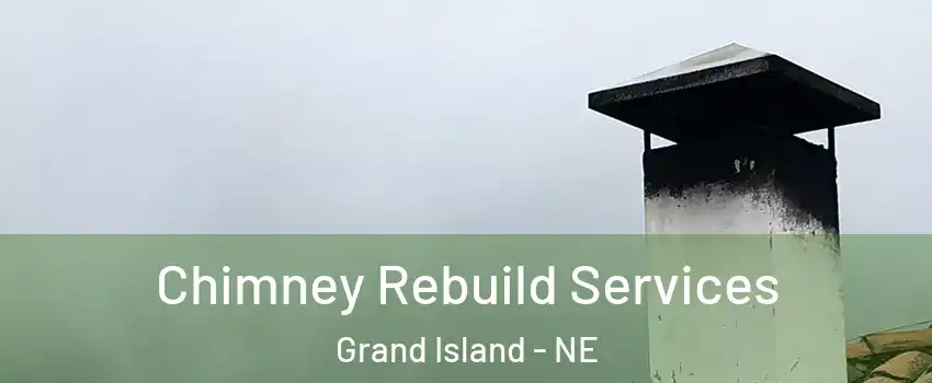  Chimney Rebuild Services Grand Island - NE