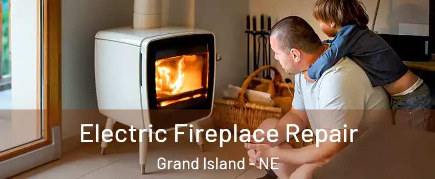  Electric Fireplace Repair Grand Island - NE