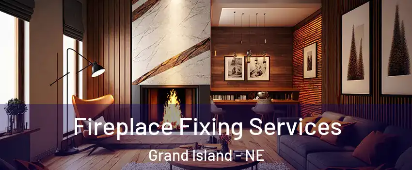  Fireplace Fixing Services Grand Island - NE