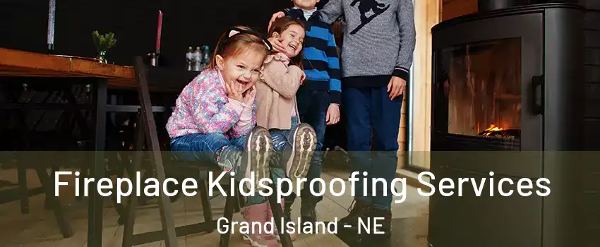  Fireplace Kidsproofing Services Grand Island - NE