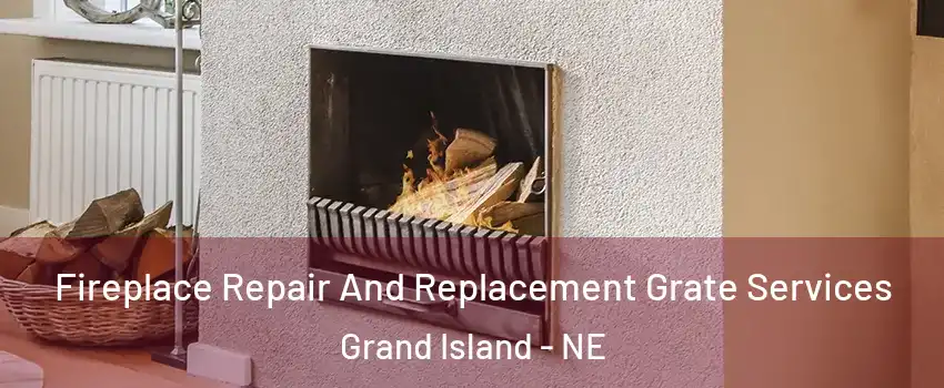  Fireplace Repair And Replacement Grate Services Grand Island - NE