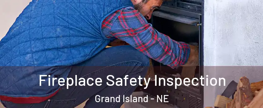  Fireplace Safety Inspection Grand Island - NE