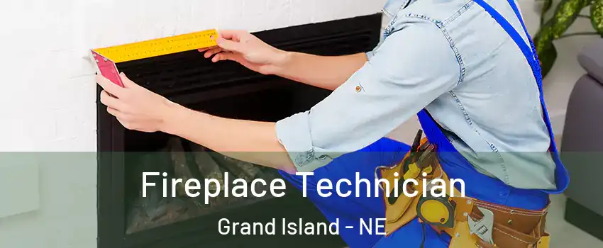 Fireplace Technician Grand Island - NE