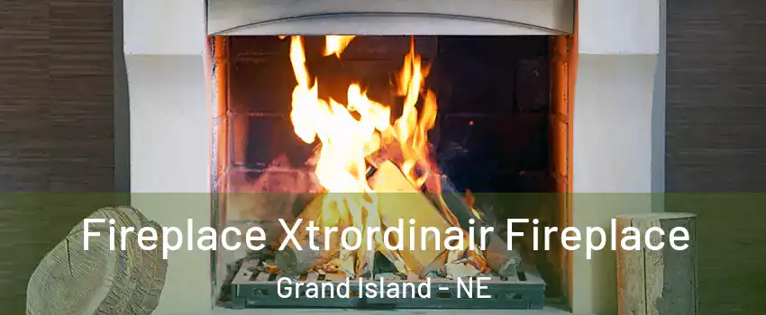  Fireplace Xtrordinair Fireplace Grand Island - NE
