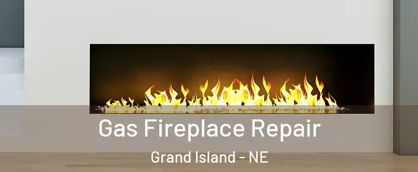  Gas Fireplace Repair Grand Island - NE