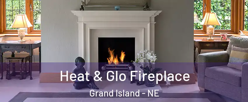  Heat & Glo Fireplace Grand Island - NE
