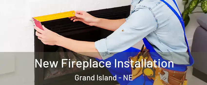  New Fireplace Installation Grand Island - NE
