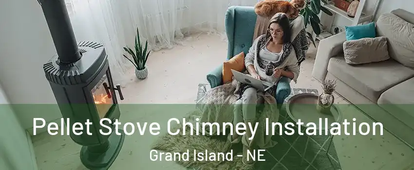  Pellet Stove Chimney Installation Grand Island - NE