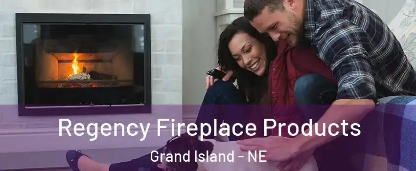 Regency Fireplace Products Grand Island - NE