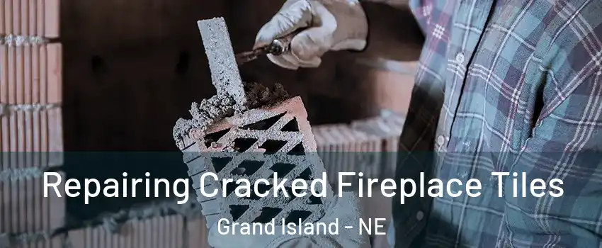  Repairing Cracked Fireplace Tiles Grand Island - NE