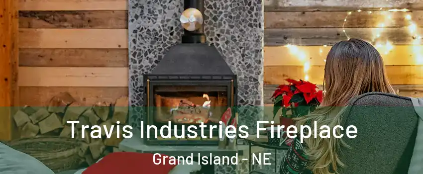  Travis Industries Fireplace Grand Island - NE